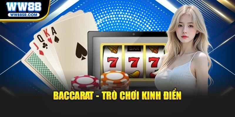 Baccarat - Trò chơi kinh điển