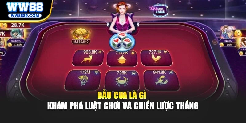 Bầu Cua Là Gì - Khám Phá Luật Chơi Và Chiến Lược Thắng