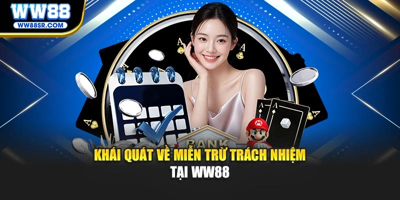 Khái quát về miễn trừ trách nhiệm tại WW88