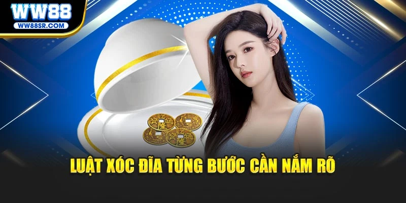 Luật Xóc Đĩa từng bước cần nắm rõ