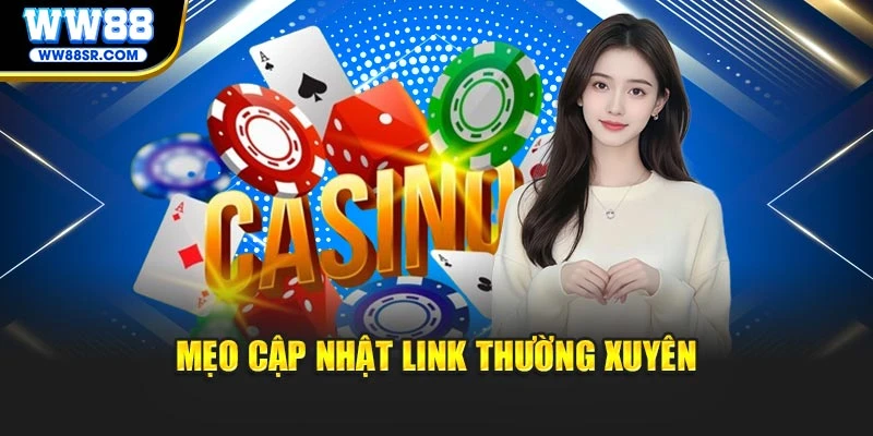 Mẹo cập nhật link thường xuyên